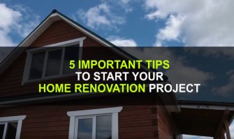 5 Important Tips to Start Your Home Renovation Project