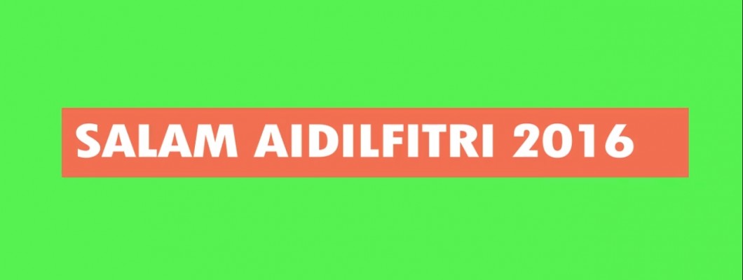 Salam Aidilfitri 2016 - Eid Mubarak