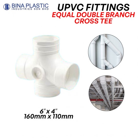 Bina Plastic UPVC Fittings Equal Double Branch Cross Tee 6" x 4" (160MM x 110MM)