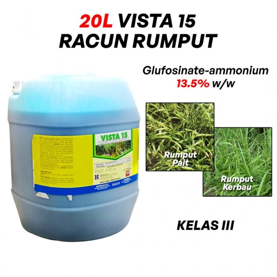 20L Vista 15 Racun Rumput Racun Rumpai Racun Lalang Glufosinate Ammonium 13.5% (Kelas III) 20L Vista 15 Racun Rumput Racun Rumpai Racun Lalang Glufosinate Ammonium 13.5% (Kelas III)