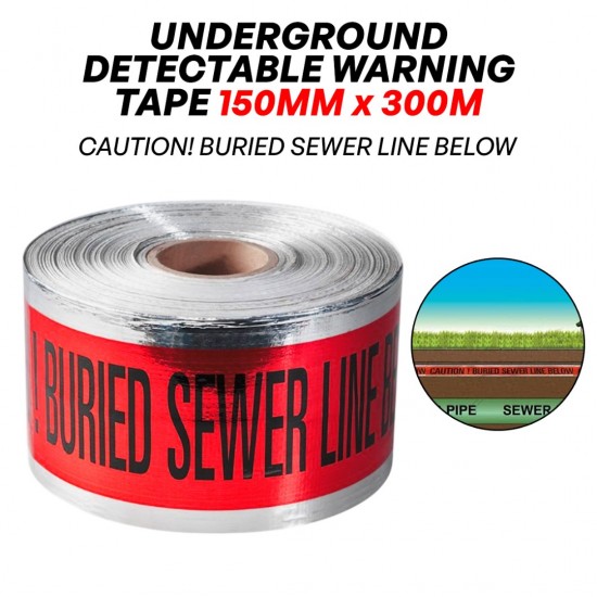 Underground Detectable Sewer Warning Tape "CAUTION! BURIED SEWER LINE BELOW'' 150MM (W) x 300M (L) Underground Detectable Sewer Warning Tape "CAUTION! BURIED SEWER LINE BELOW'' 150MM (W) x 300M (L)